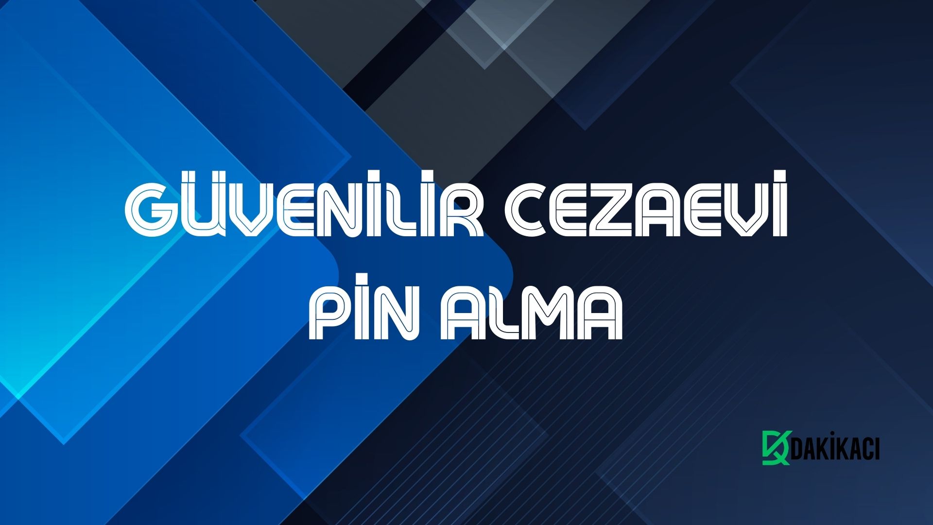 GÜVENİLİR CEZAEVİ PİN ALMA